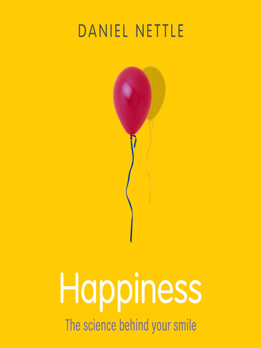 Title details for Happiness by Daniel Nettle - Available